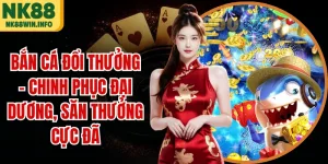 Bắn Cá Đổi Thưởng - Chinh Phục Đại Dương, Săn Thưởng Cực Đã