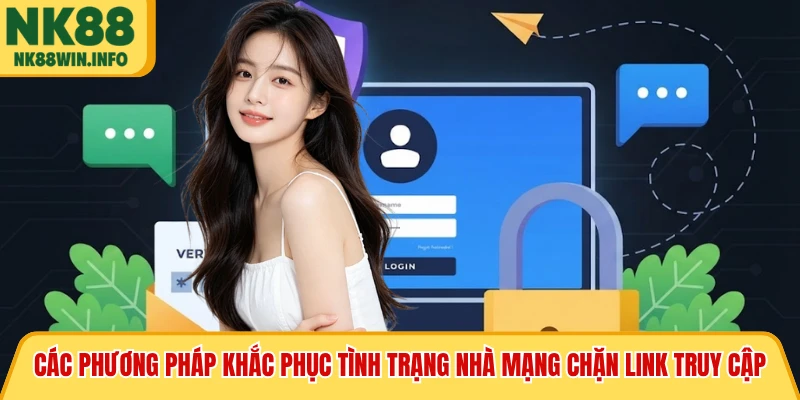 Các phương pháp khắc phục tình trạng nhà mạng chặn link truy cập