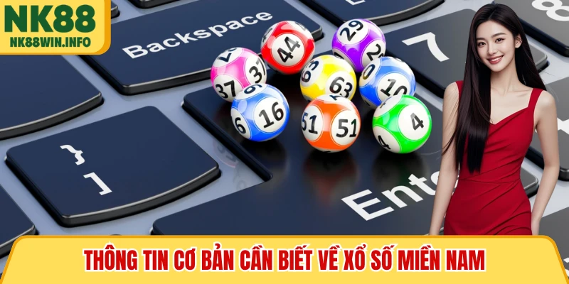 Thông tin cơ bản cần biết về xổ số miền Nam