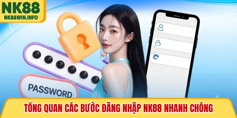 Tổng quan các bước đăng nhập NK88 nhanh chóng